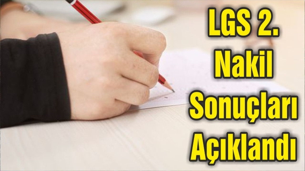 LGS 2. Nakil Sonuçları açıklandı