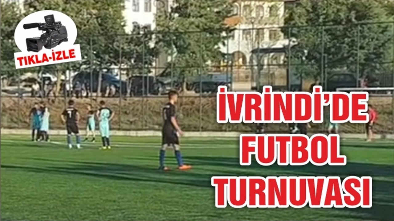 İVRİNDİ'DE FUTBOL TURNUVASI