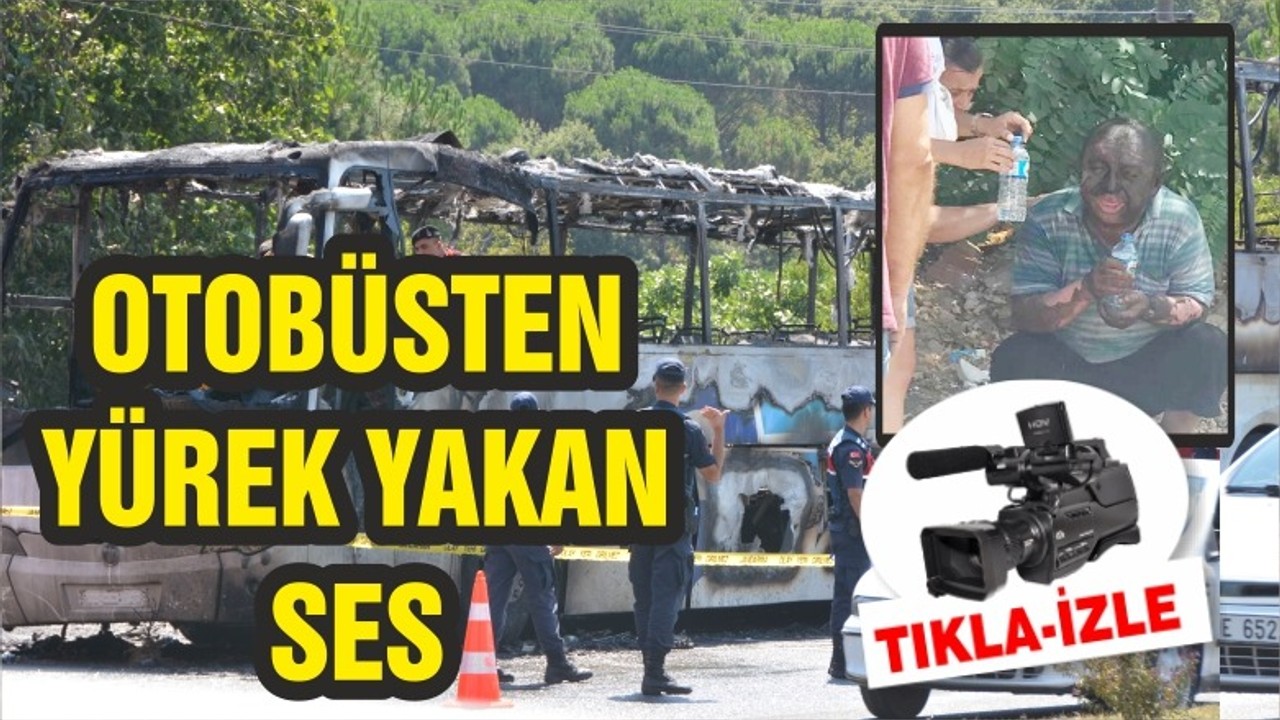 YANAN OTOBÜSTEN YÜREK YAKAN SES!
