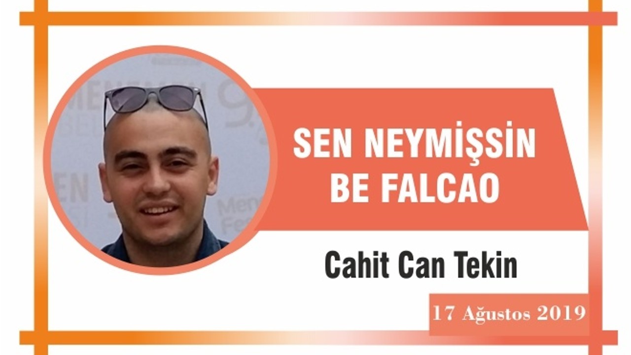 SEN NEYMİŞSİN BE FALCAO
