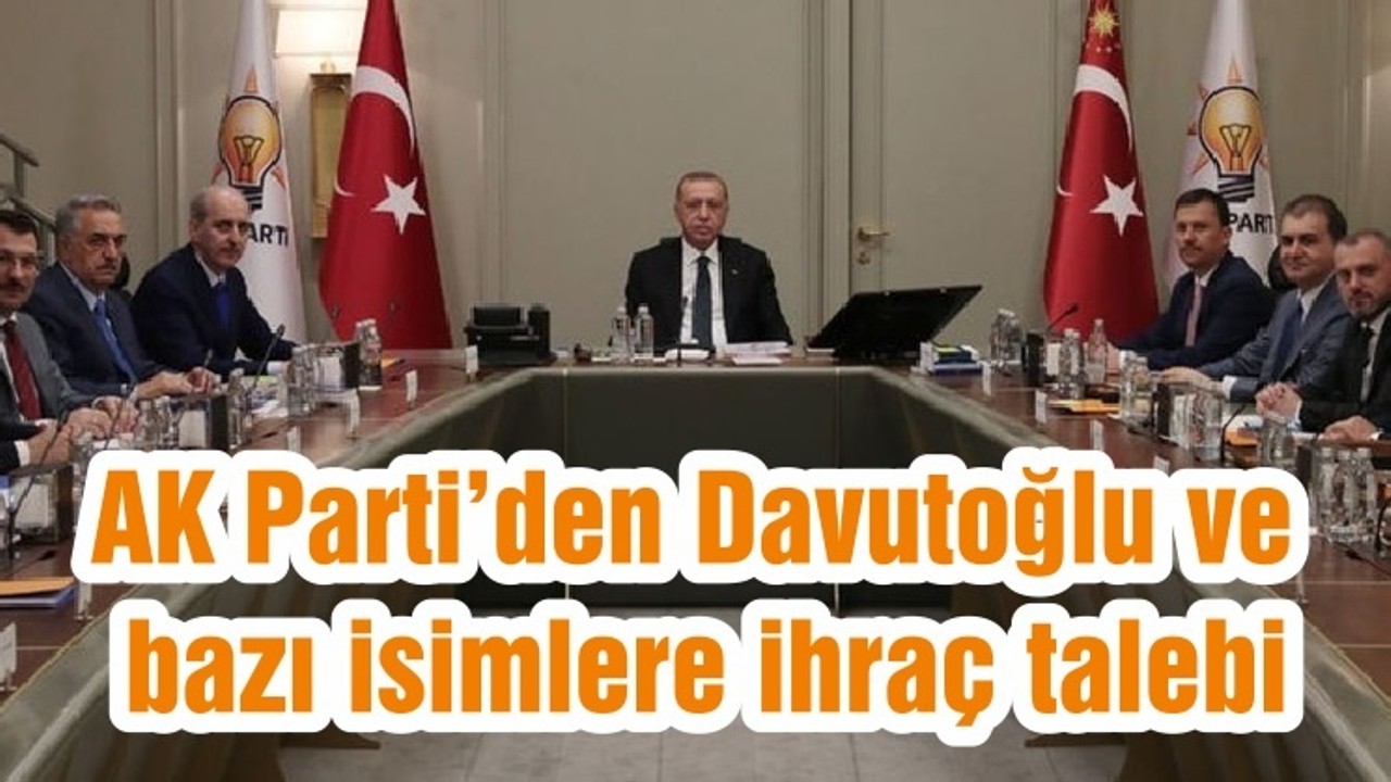 AK Parti’den Davutoğlu ve bazı isimlere ihraç talebi