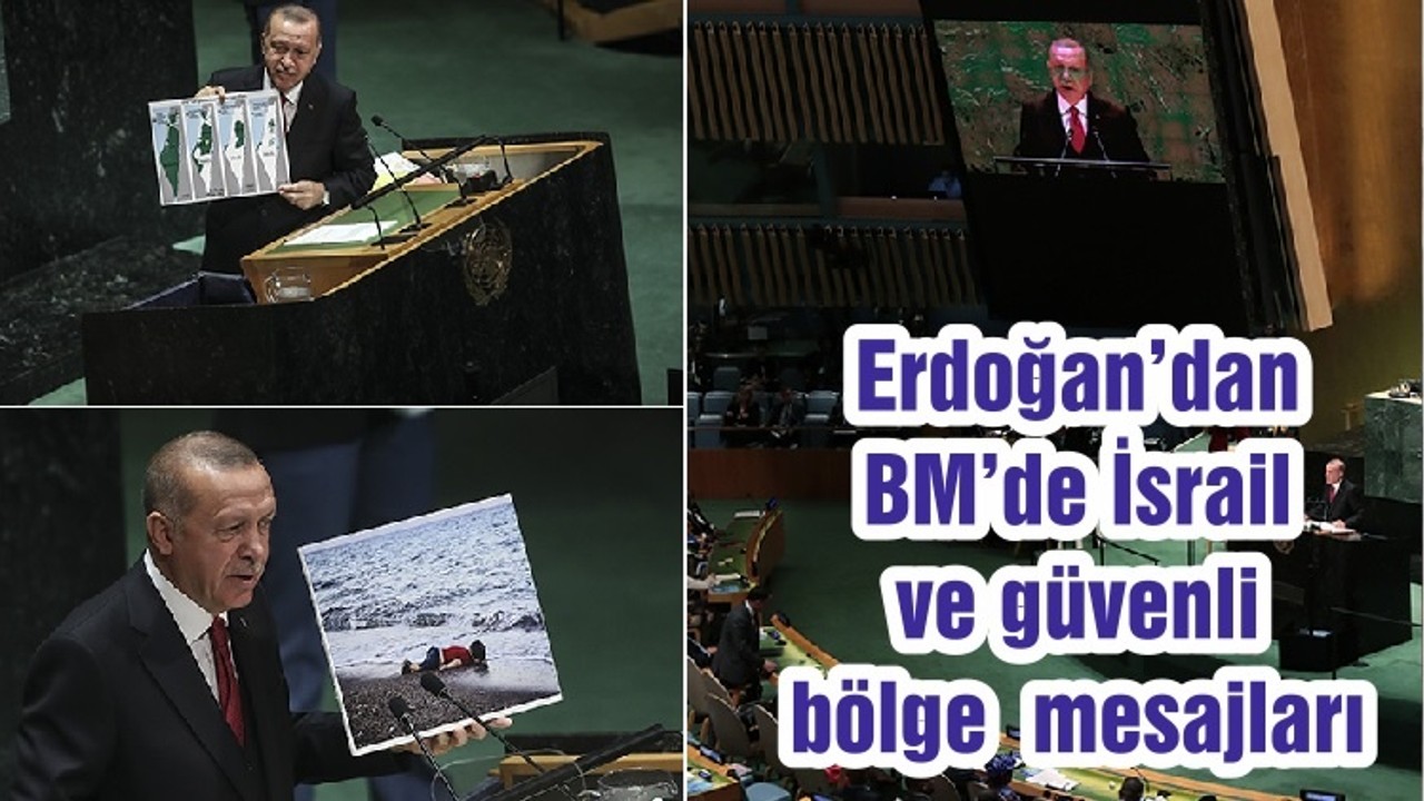 Erdoğan’dan BM’de İsrail ve güvenli bölge mesajları