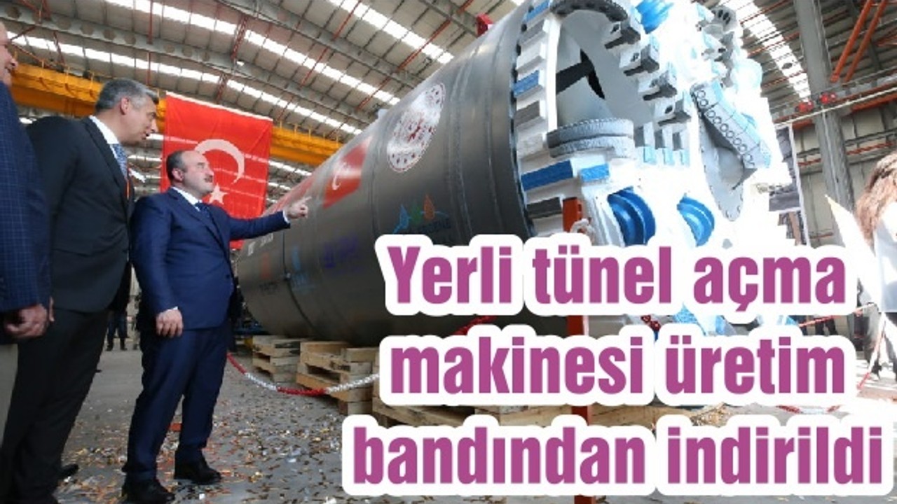Yerli tünel açma makinesi üretim bandından indirildi