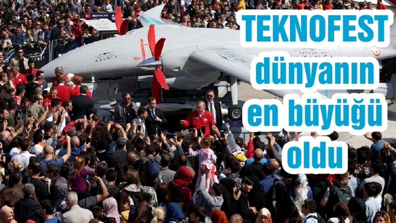 TEKNOFEST dünyanın en büyüğü oldu