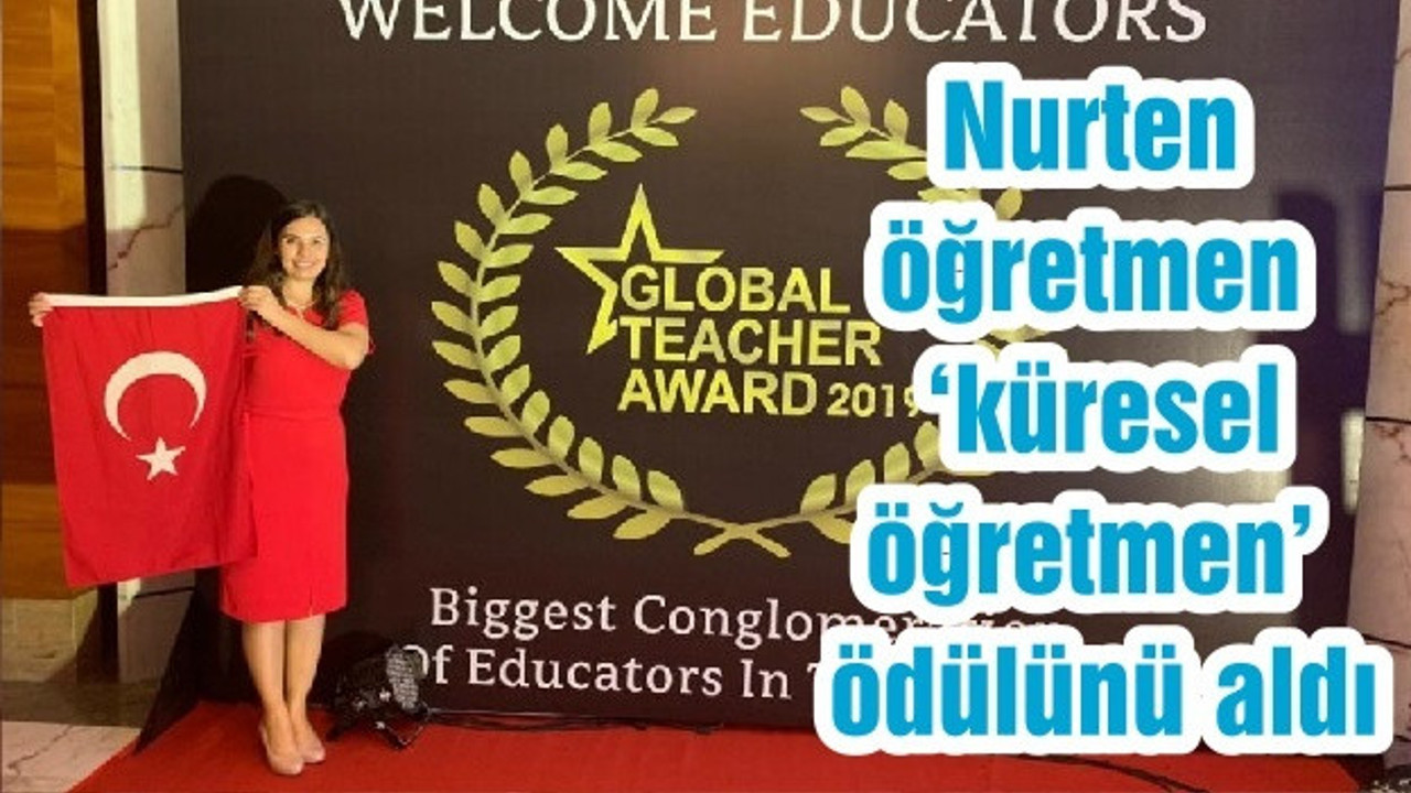 Nurten öğretmen ‘küresel öğretmen’ ödülünü aldı