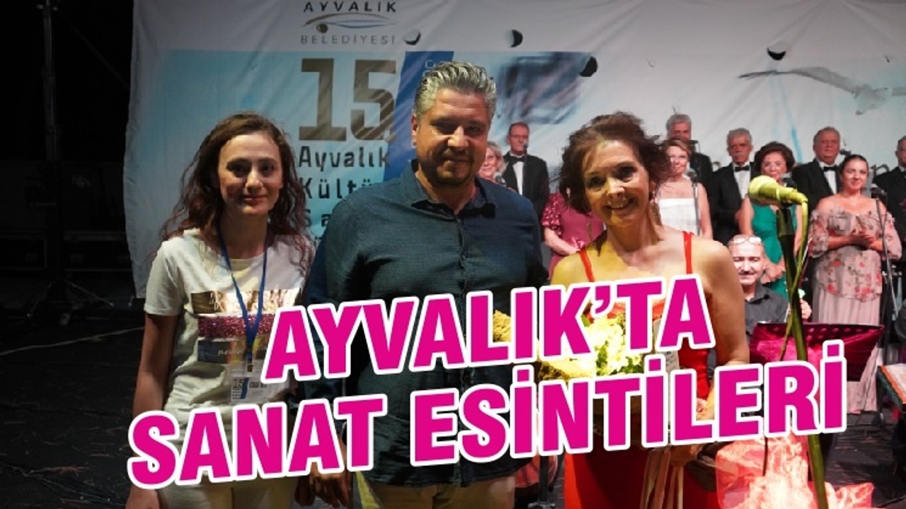 AYVALIK’TA SANAT ESİNTİLERİ