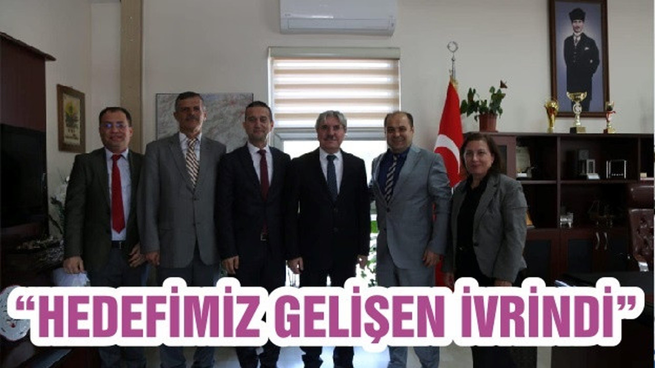 “HEDEFİMİZ GELİŞEN İVRİNDİ”