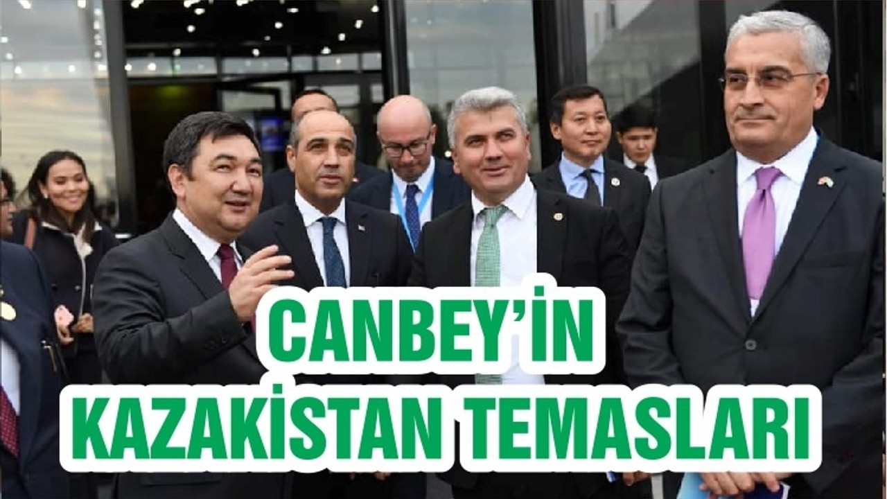 CANBEY’İN KAZAKİSTAN TEMASLARI