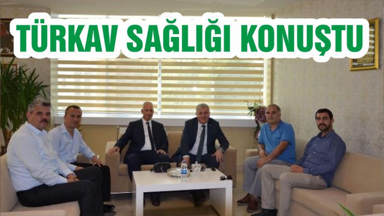 TÜRKAV SAĞLIĞI KONUŞTU
