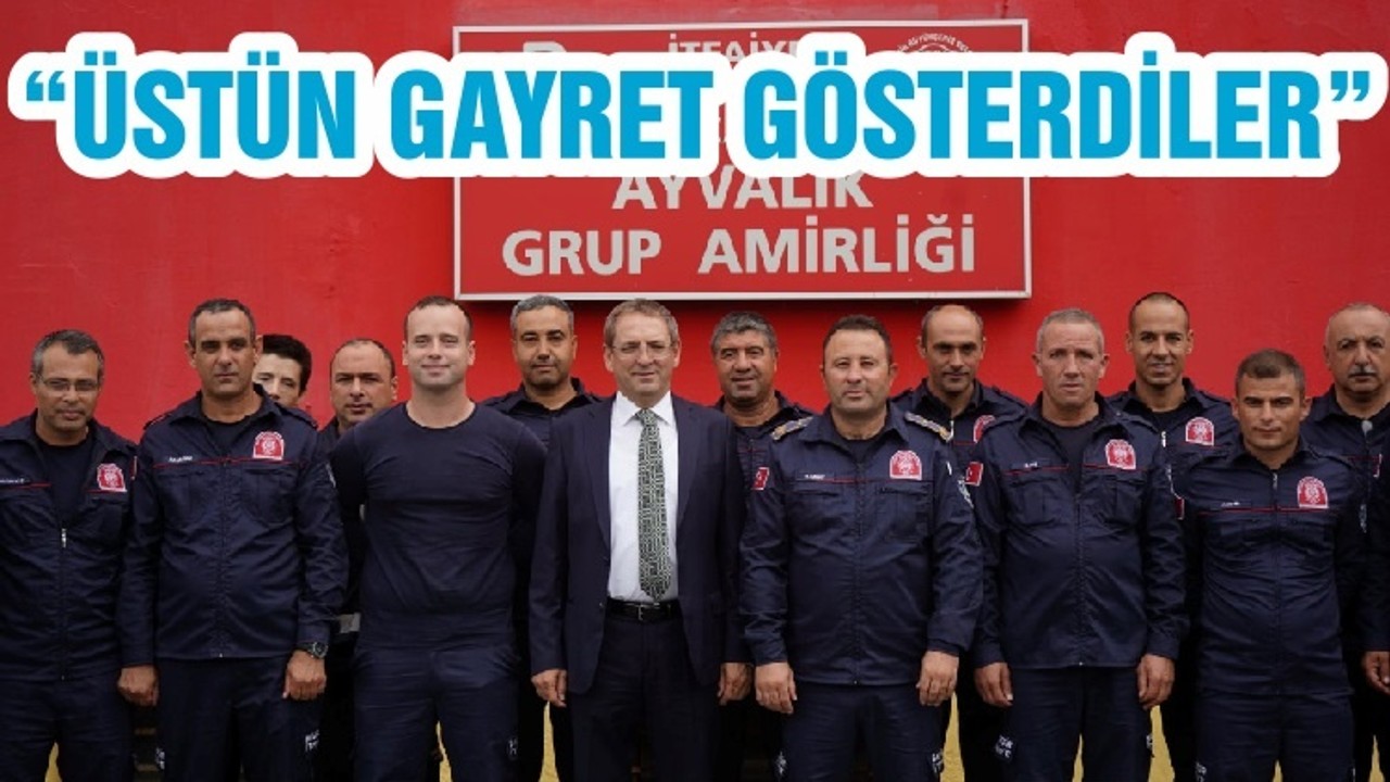 “ÜSTÜN GAYRET GÖSTERDİLER”