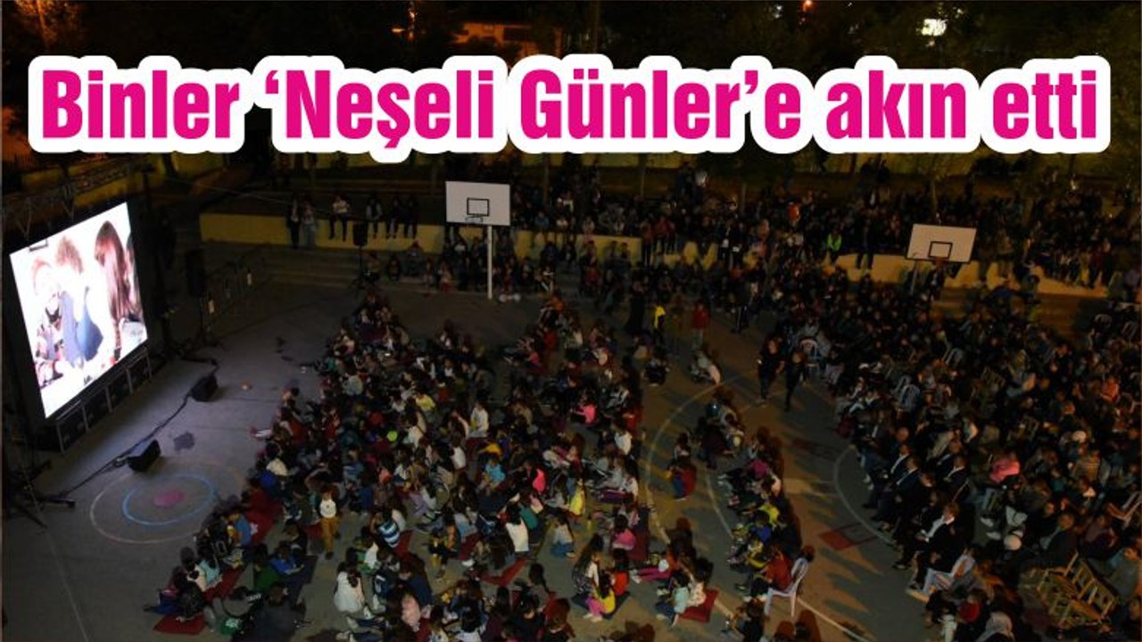 Binler ‘Neşeli Günler’e akın etti