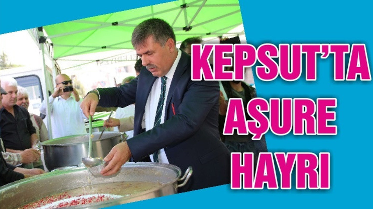 KEPSUT’TA AŞURE HAYRI