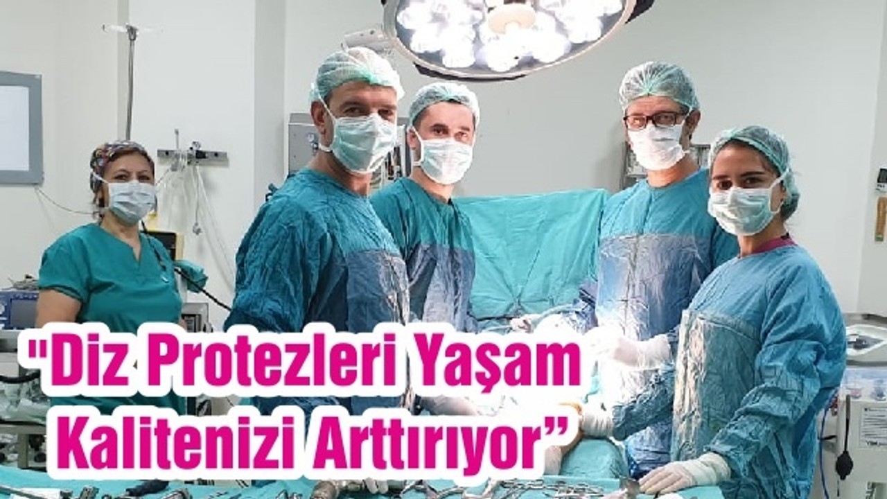"Diz Protezleri Yaşam Kalitenizi Arttırıyor"