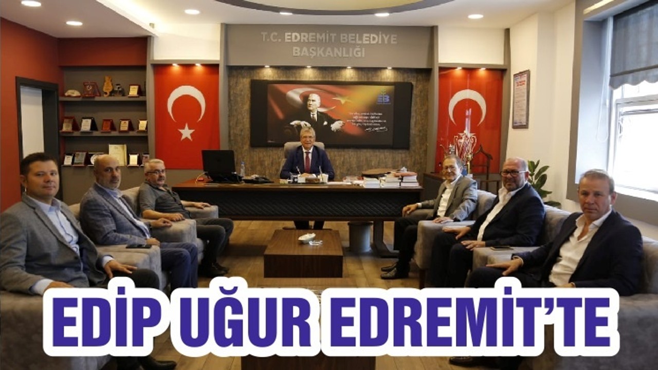 EDİP UĞUR EDREMİT’TE