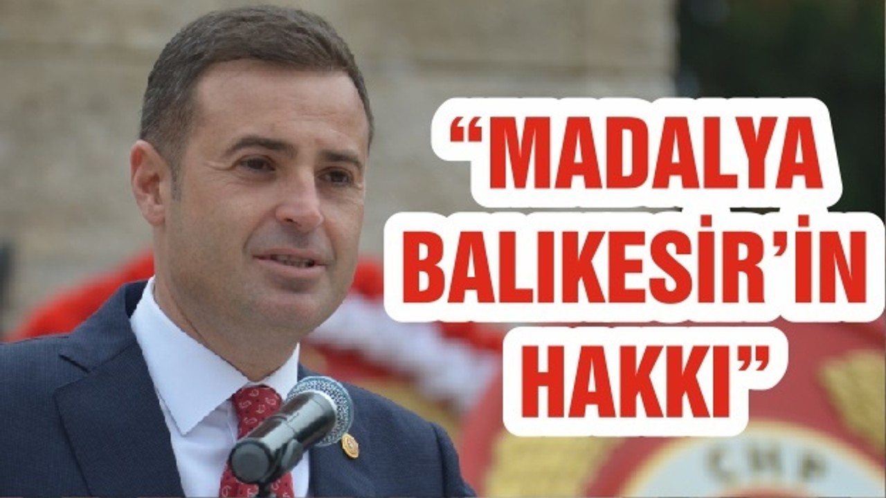“MADALYA BALIKESİR’İN HAKKI”