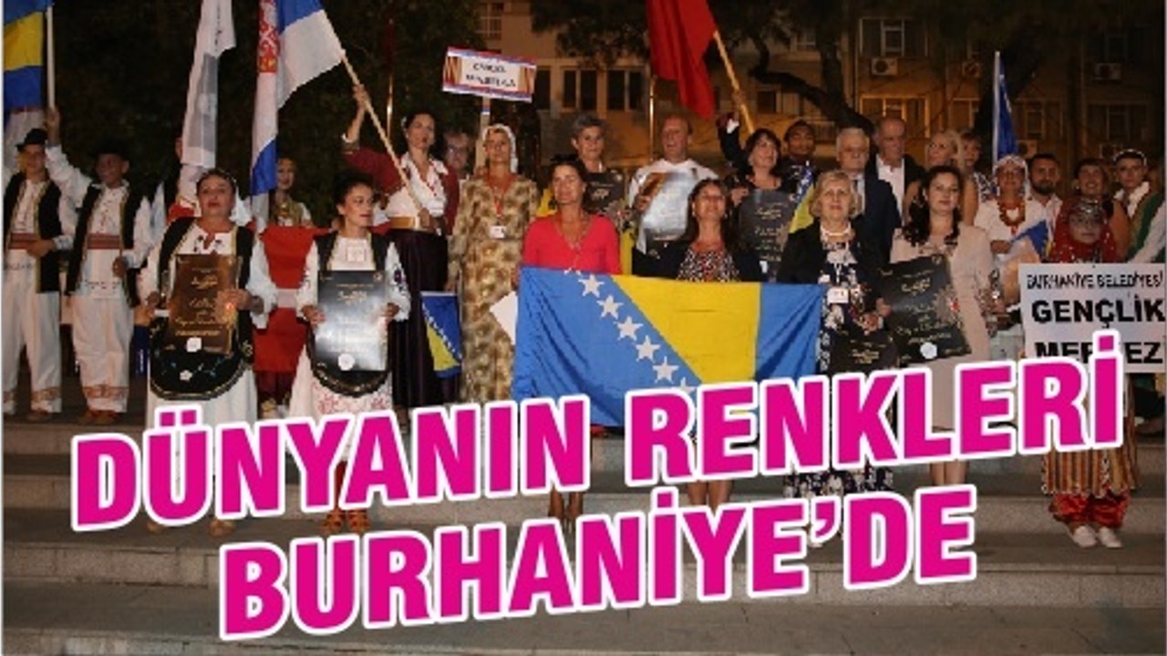 DÜNYANIN RENKLERİ BURHANİYE’DE