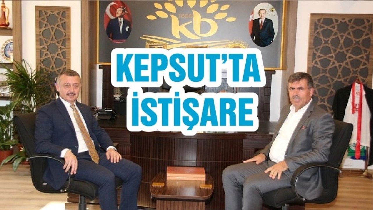 KEPSUT’TA İSTİŞARE