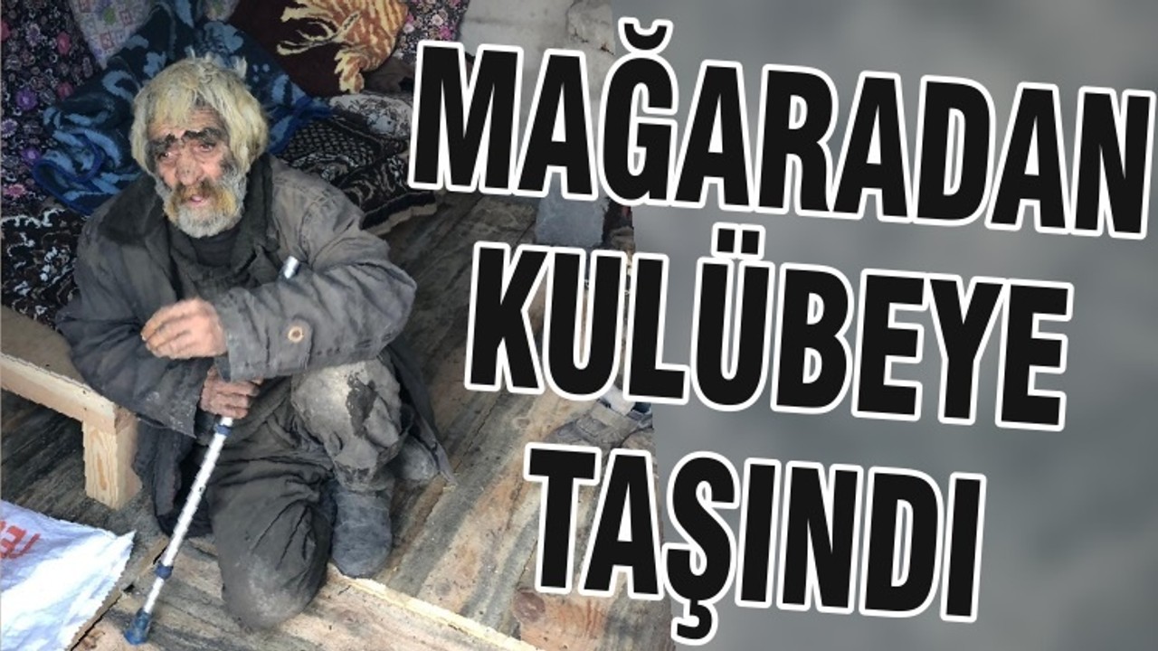 MAĞARADAN KULÜBEYE TAŞINDI