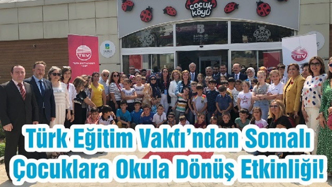 Türk Eğitim Vakfı’ndan Somalı Çocuklara Okula Dönüş Etkinliği!