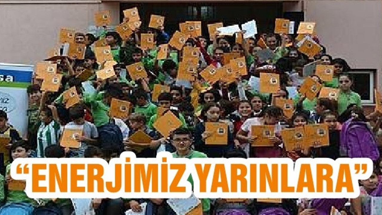 “ENERJİMİZ YARINLARA”