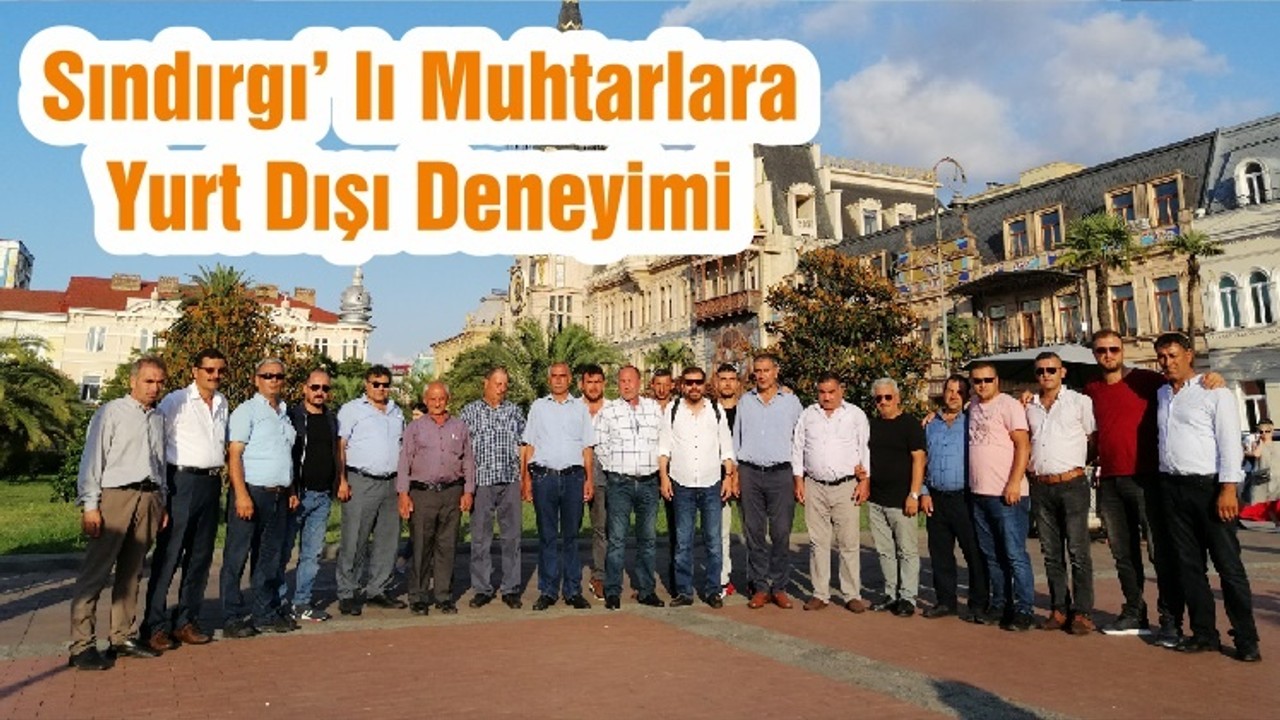 Sındırgı’ lı Muhtarlara Yurt Dışı Deneyimi