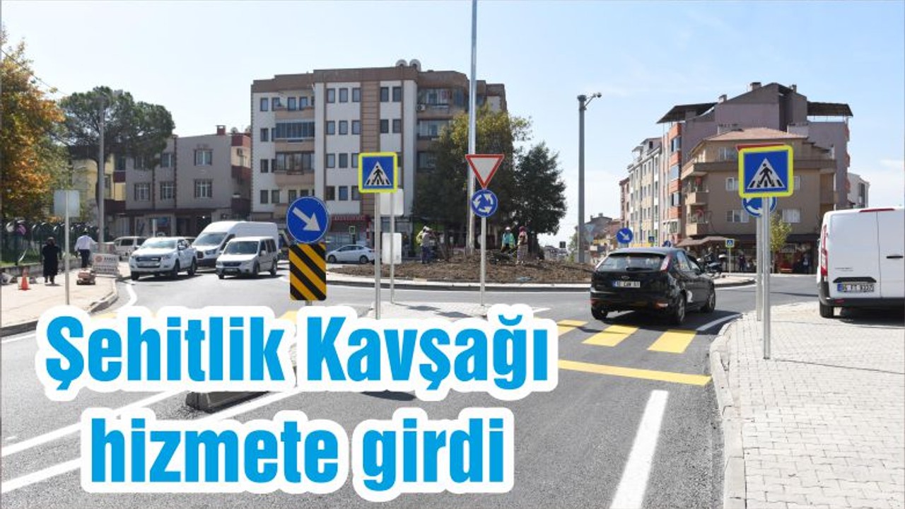 Şehitlik Kavşağı hizmete girdi