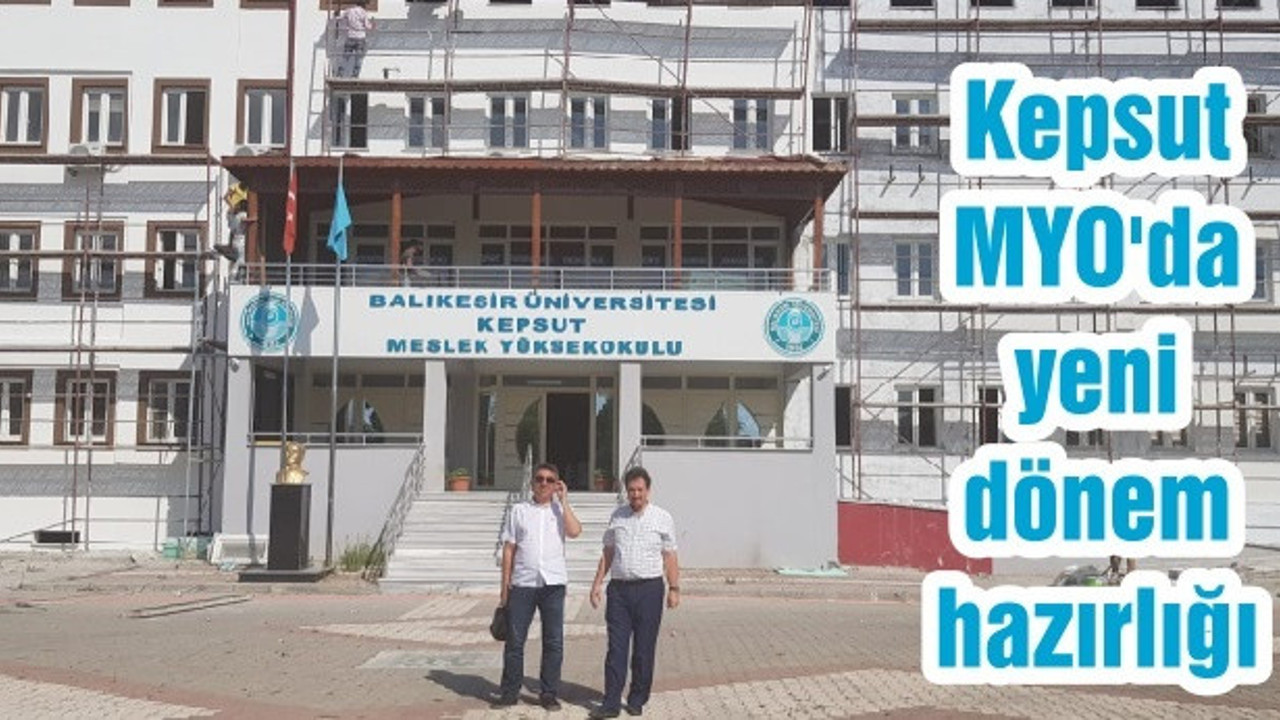 Kepsut MYO'da yeni dönem hazırlığı