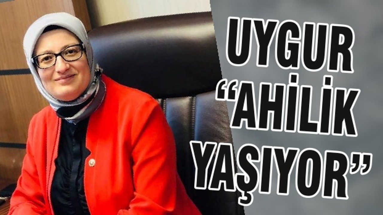 UYGUR “AHİLİK YAŞIYOR”