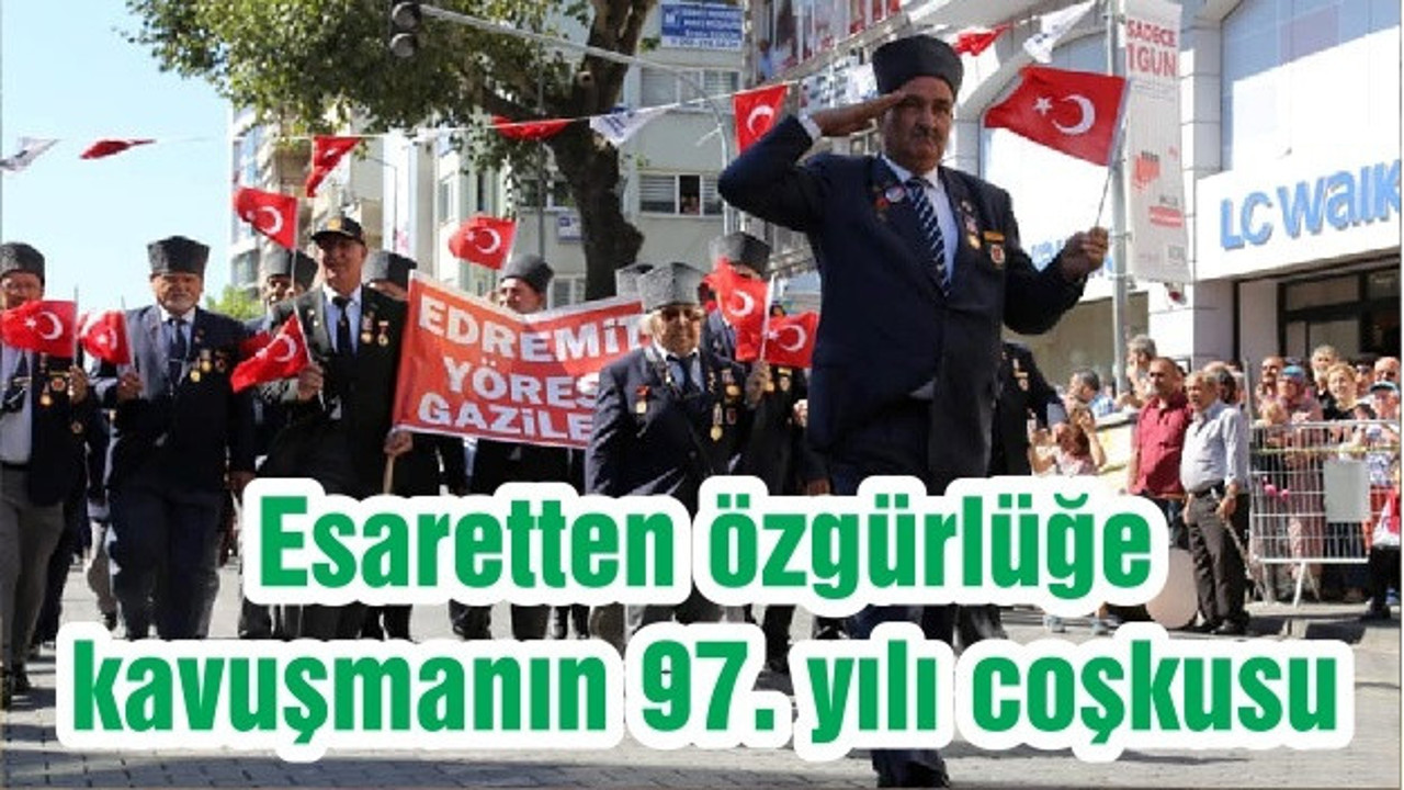 Esaretten özgürlüğe kavuşmanın 97. yılı coşkusu