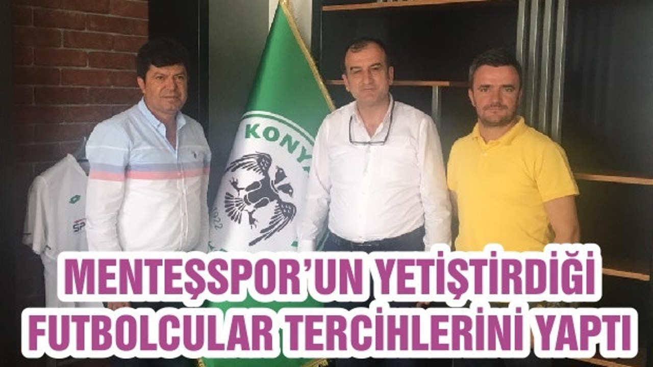 MENTEŞSPOR’UN YETİŞTİRDİĞİ FUTBOLCULAR TERCİHLERİNİ YAPTI
