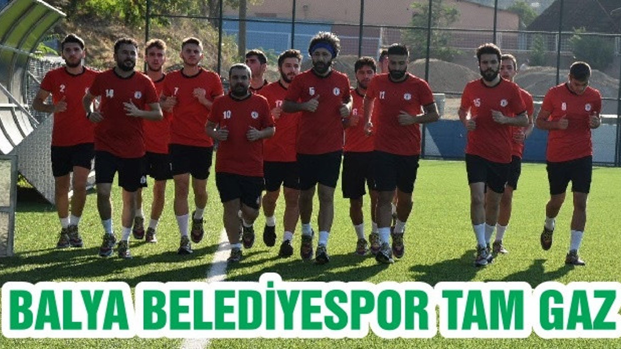 BALYA BELEDİYESPOR TAM GAZ