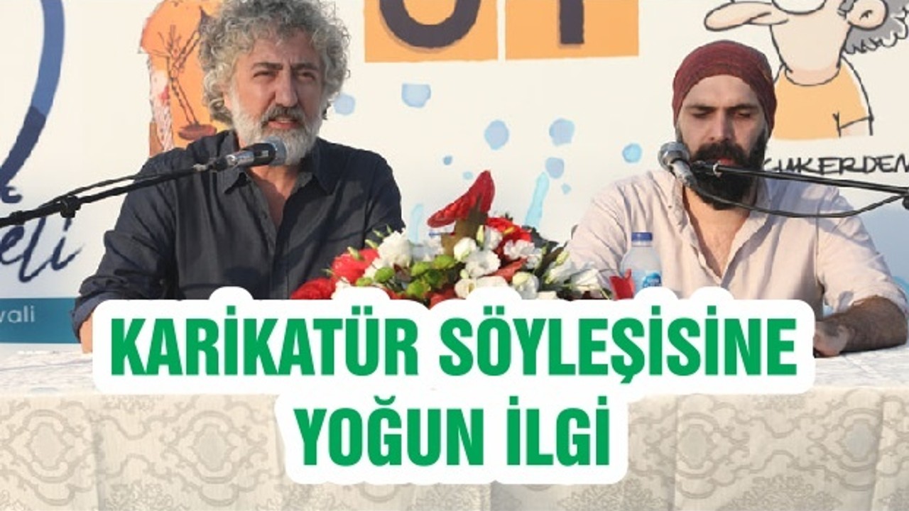 KARİKATÜR SÖYLEŞİSİNE YOĞUN İLGİ