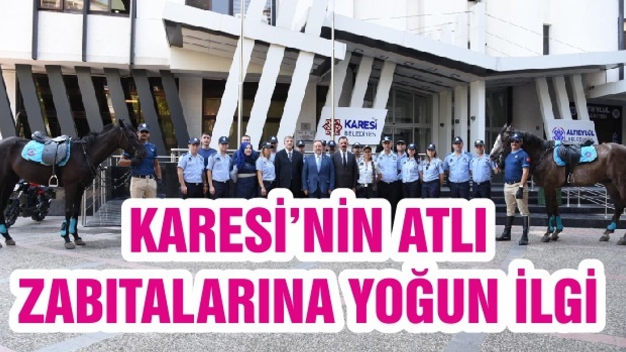KARESİ’NİN ATLI ZABITALARINA YOĞUN İLGİ