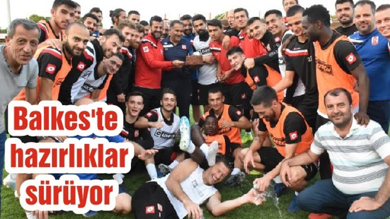 Balkes'te hazırlıklar sürüyor