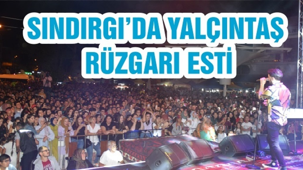 SINDIRGI’DA YALÇINTAŞ RÜZGARI ESTİ