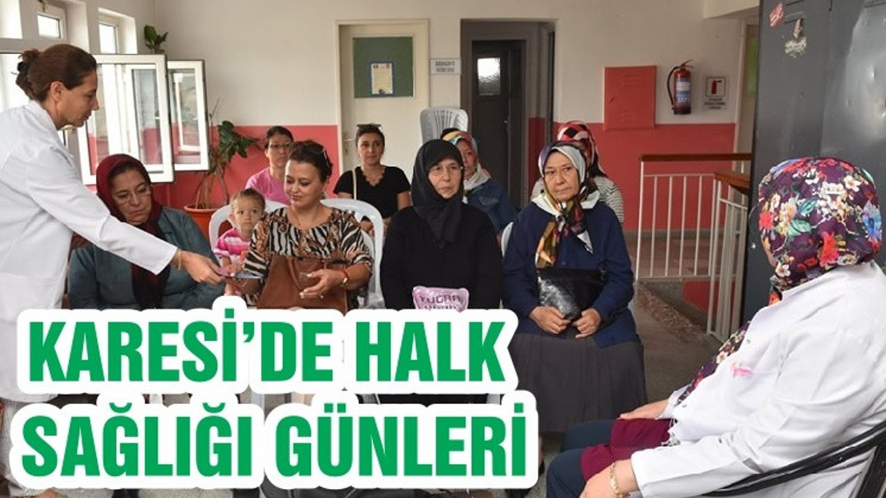 KARESİ’DE HALK SAĞLIĞI GÜNLERİ