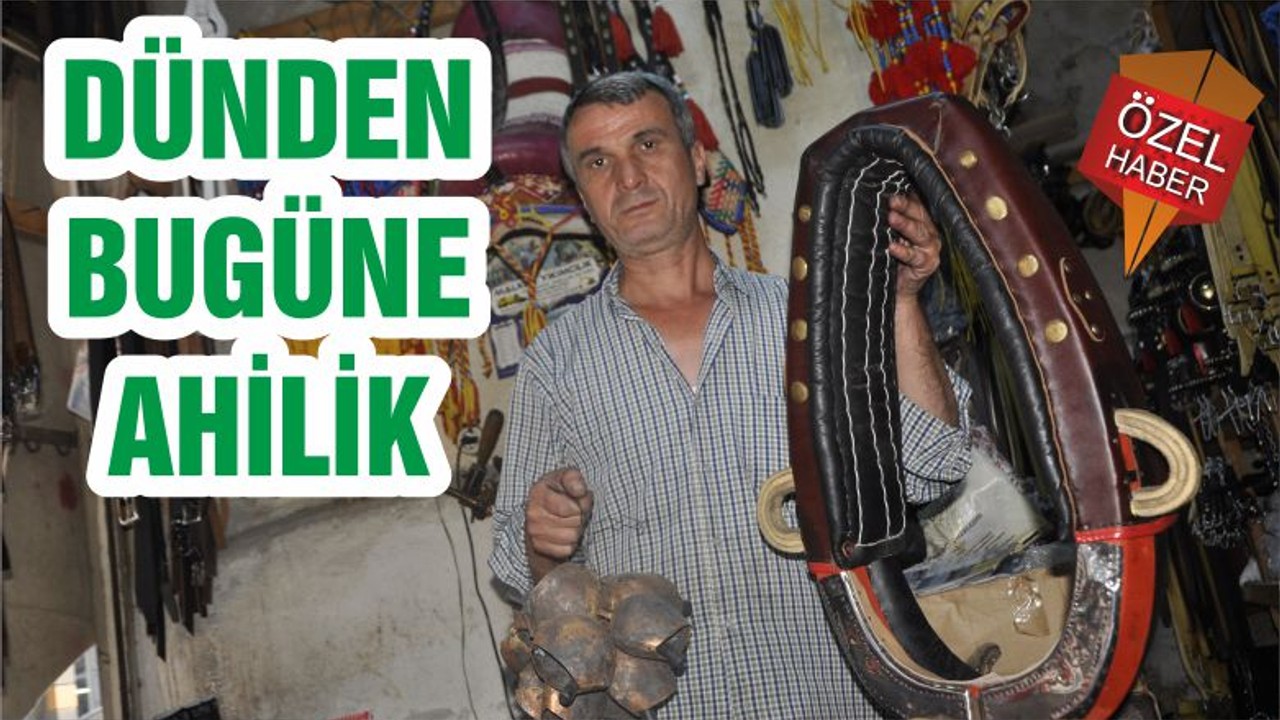 DÜNDEN BUGÜNE AHİLİK
