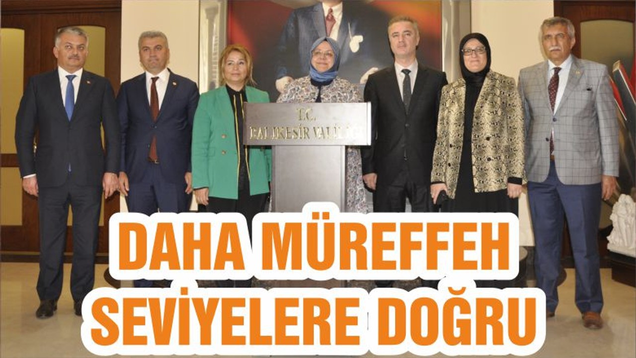 DAHA MÜREFFEH SEVİYELERE DOĞRU