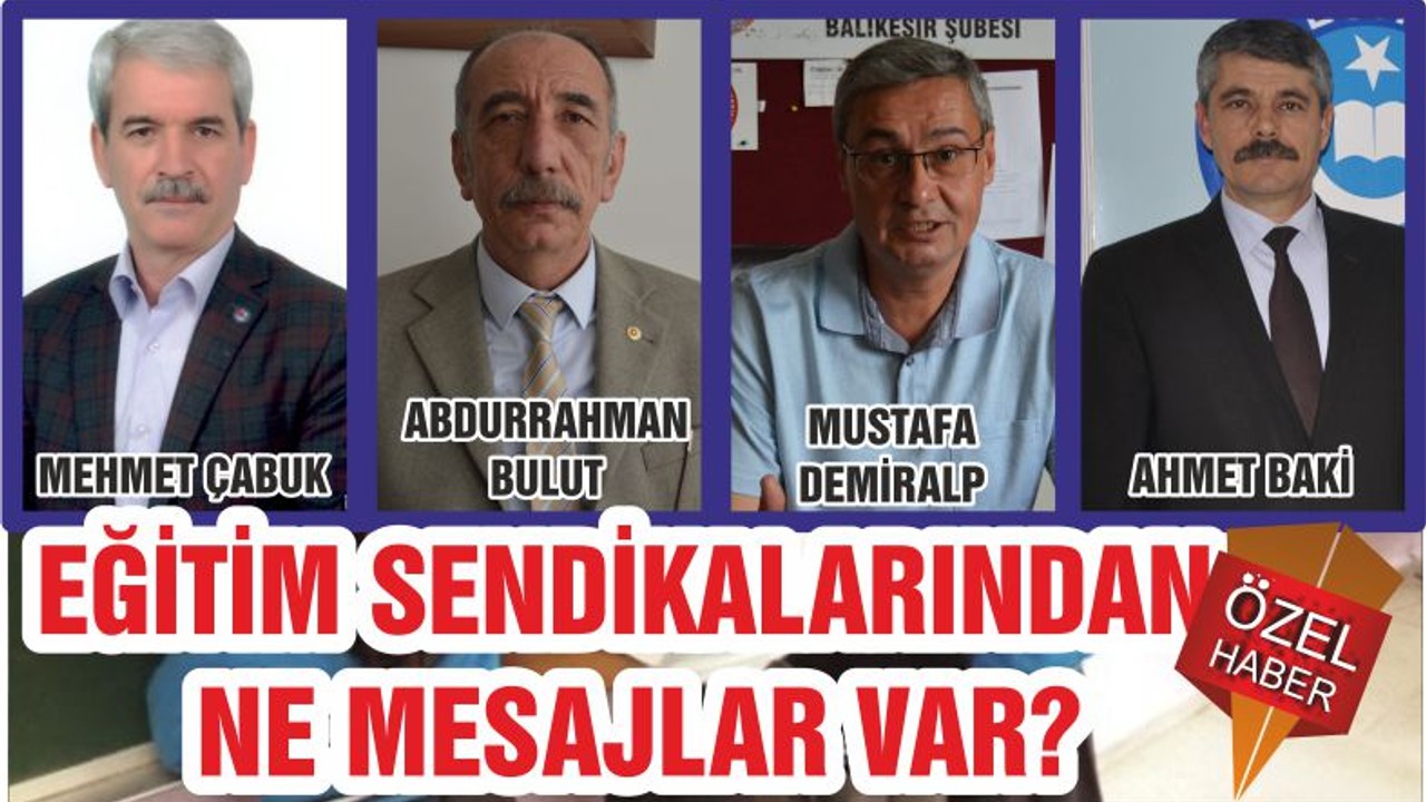 EĞİTİM SENDİKALARINDAN NE MESAJLAR VAR?