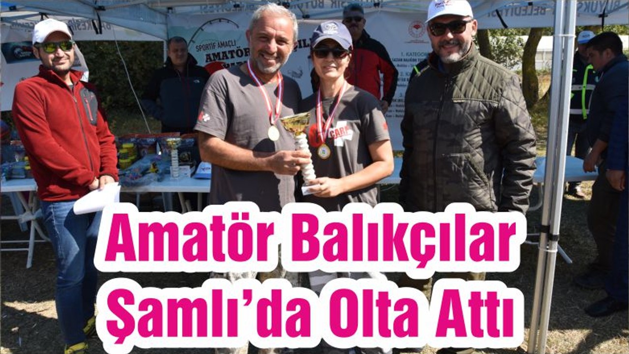 Amatör Balıkçılar Şamlı’da Olta Attı