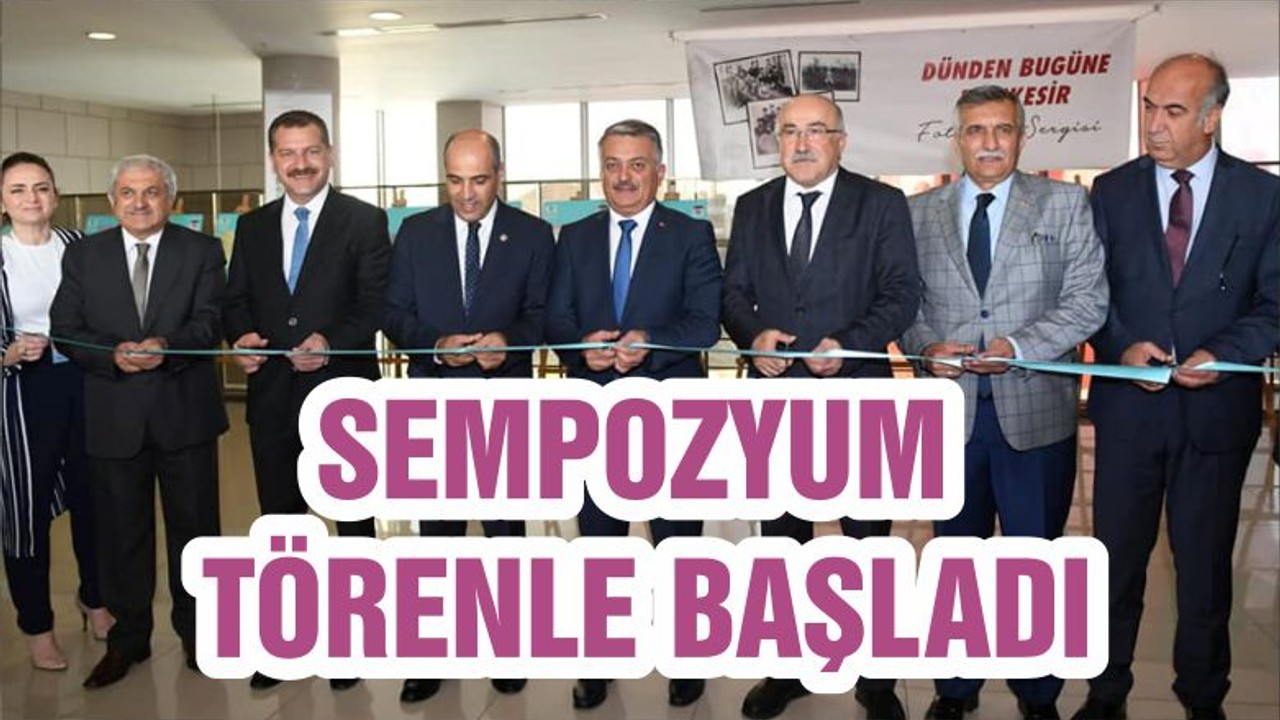 SEMPOZYUM TÖRENLE BAŞLADI