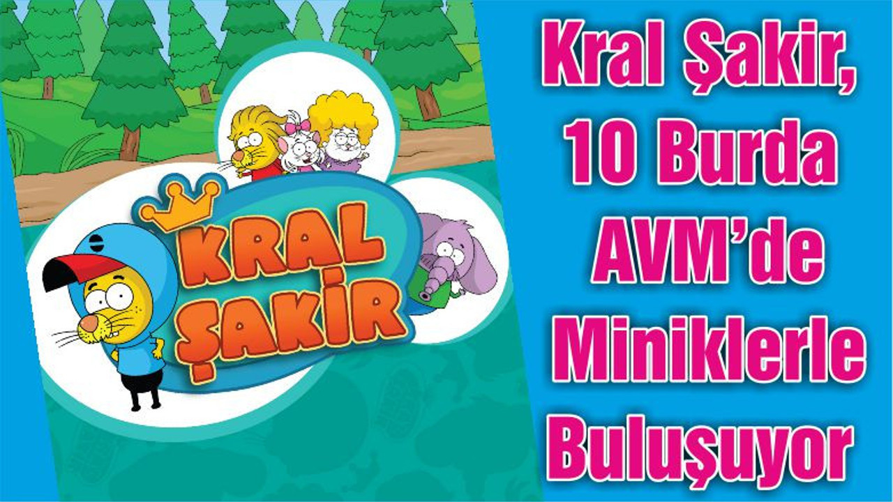 Kral Şakir, 10 Burda AVM’de Miniklerle Buluşuyor
