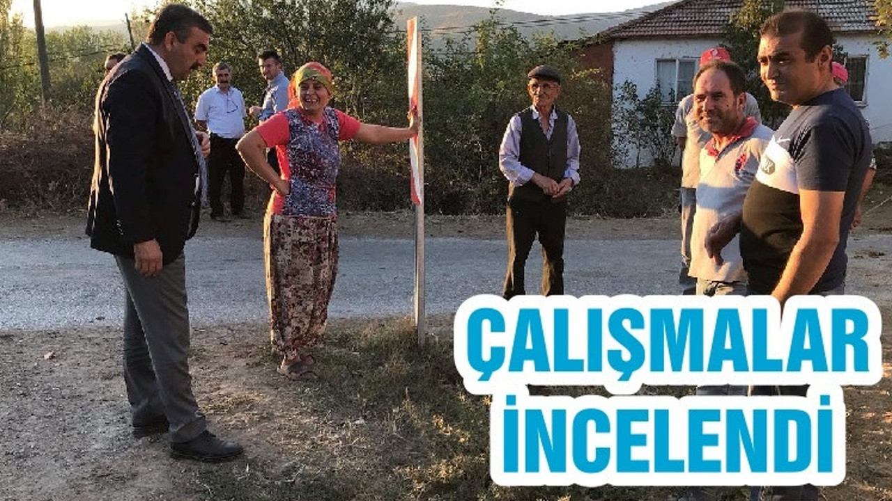 ÇALIŞMALAR İNCELENDİ