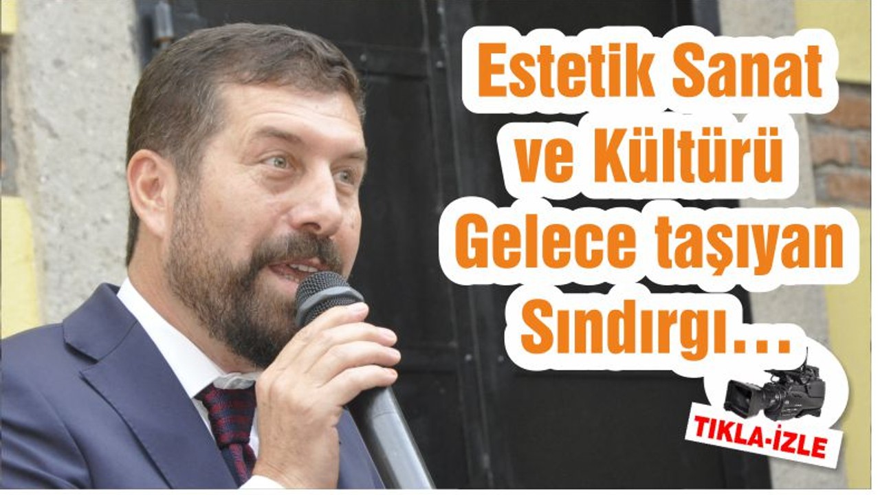 Estetik Sanat ve Kültürü Gelece taşıyan Sındırgı…