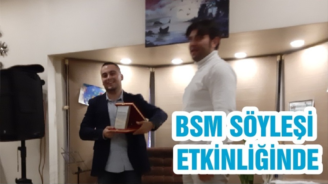 BSM SÖYLEŞİ ETKİNLİĞİNDE