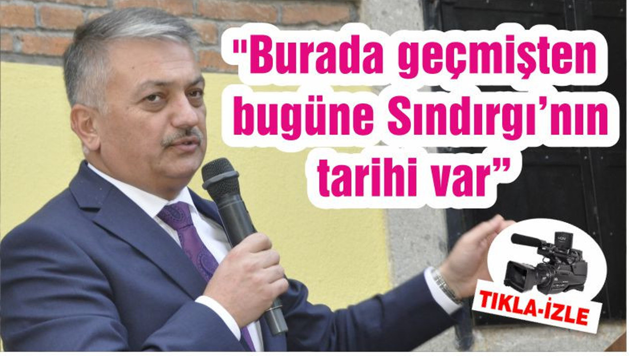 "Burada geçmişten bugüne Sındırgı’nın tarihi var"