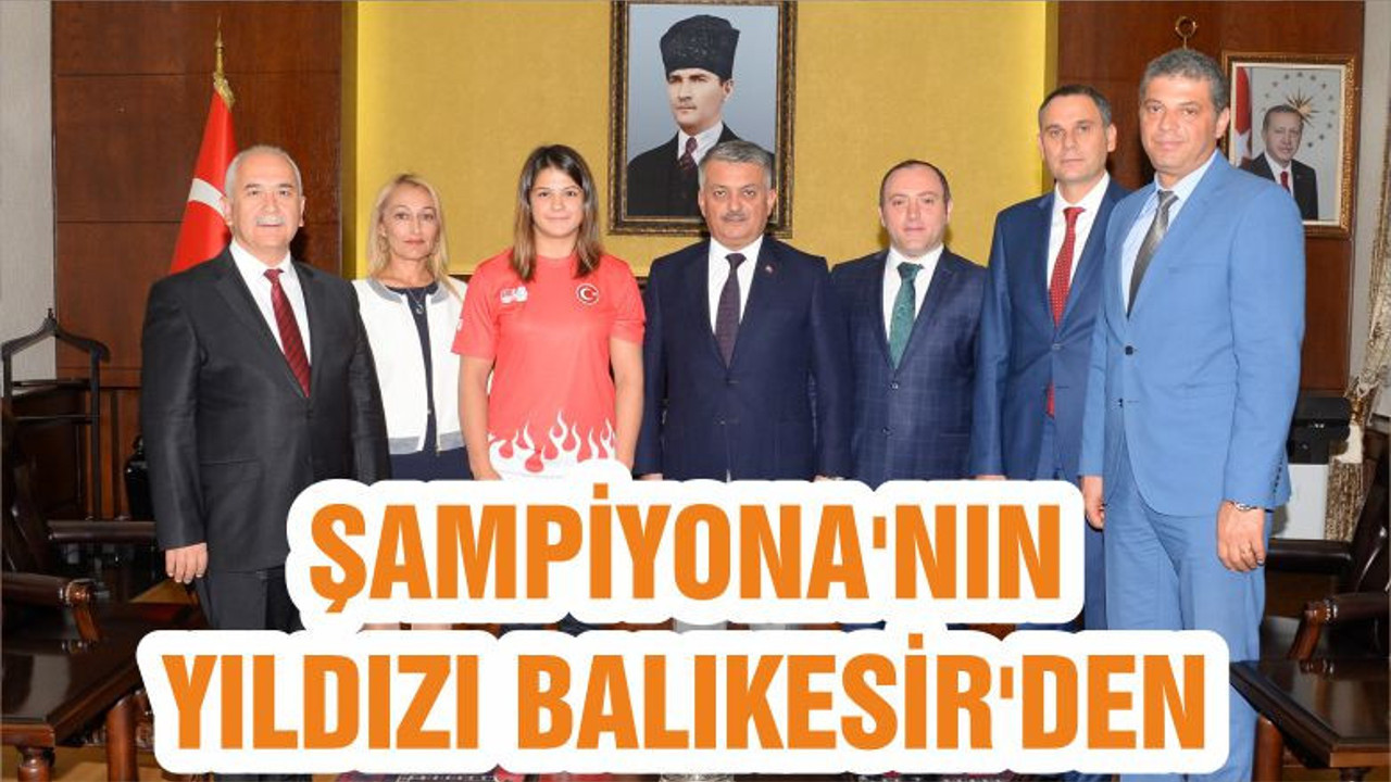 ŞAMPİYONA'NIN YILDIZI BALIKESİR'DEN