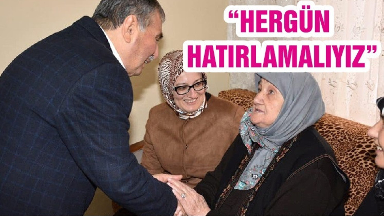 “HERGÜN HATIRLAMALIYIZ”