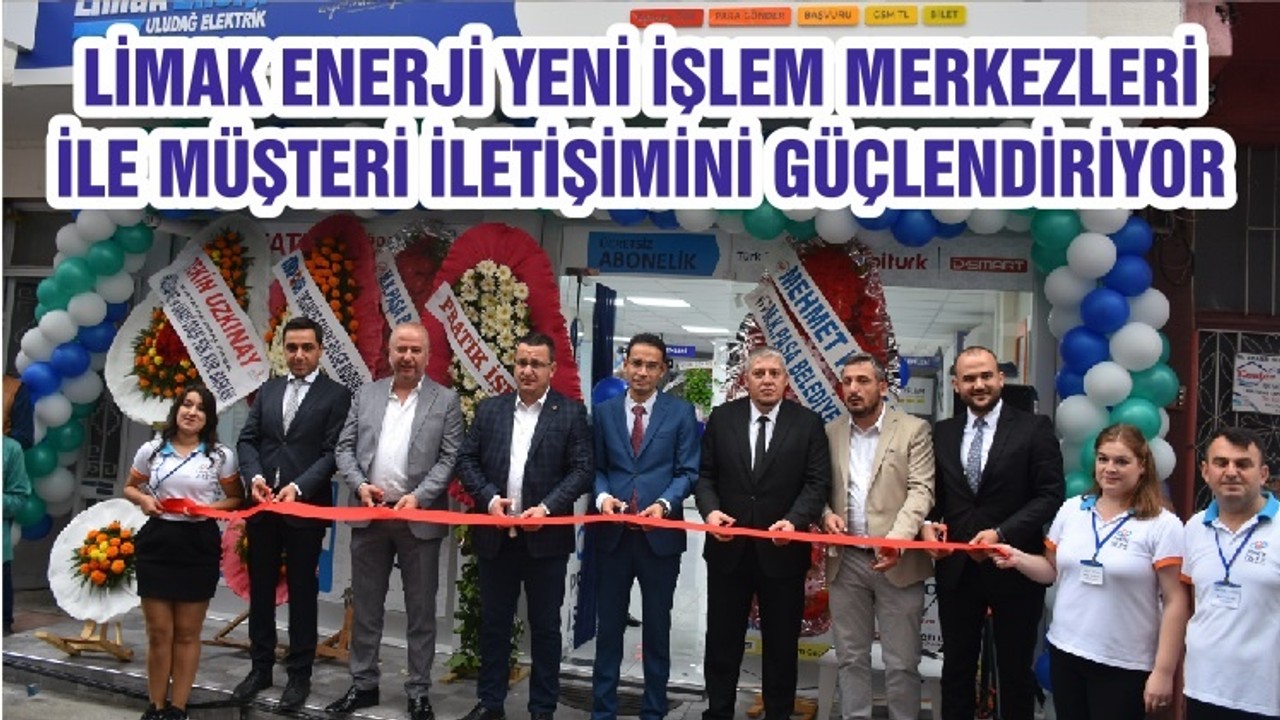 LİMAK ENERJİ YENİ İŞLEM MERKEZLERİ İLE MÜŞTERİ İLETİŞİMİNİ GÜÇLENDİRİYOR