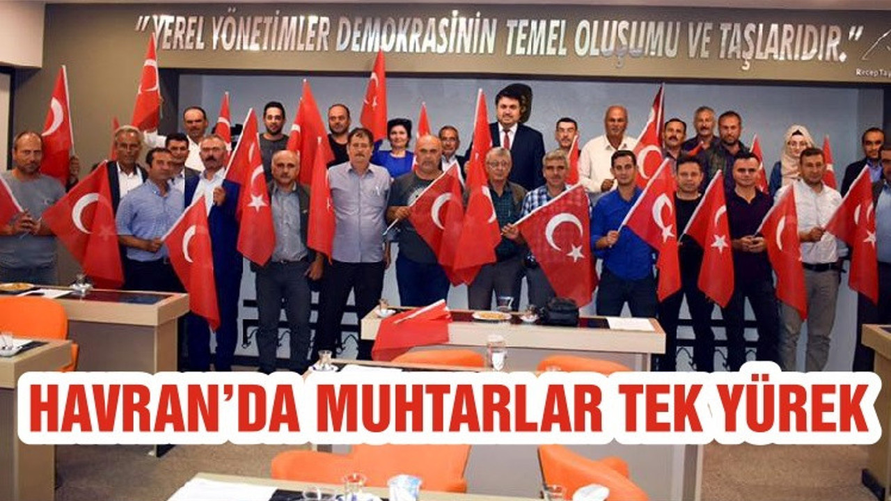 HAVRAN’DA MUHTARLAR TEK YÜREK